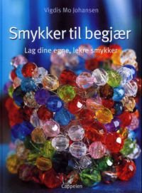 Smykker til begjær : lag dine egne, lekre smykker Smykker til begjær : lag dine egne, lekre smykker