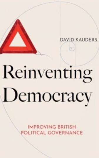 Reinventing Democracy Improving British political governance