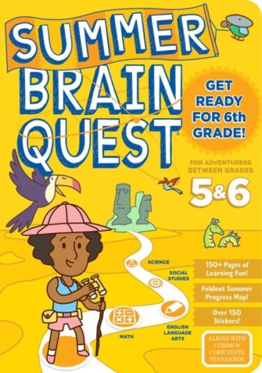 Summer Brain Quest: Between Grades 5 & 6 Summer Brain Quest: Between Grades 5 & 6