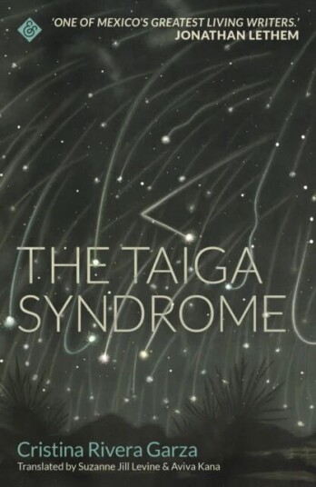 The Taiga Syndrome Av Cristina Rivera Garza The Taiga Syndrome Av Cristina Rivera Garza