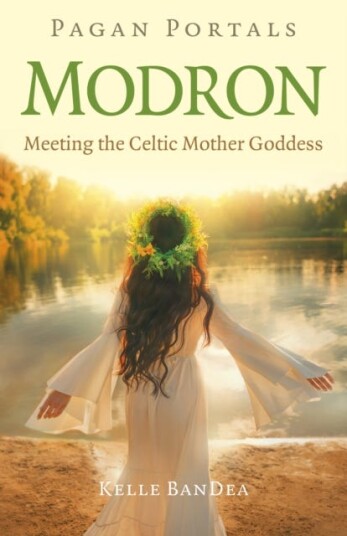 Pagan Portals Modron Meeting the Celtic Mother Goddess Pagan Portals Modron Meeting the Celtic Mother Goddess