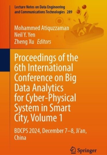 Proceedings of the 6th International Conference on Big Data Analytics for Cyber Physical System in Smart City Volume 1