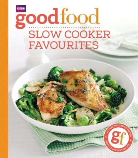 Good Food: Slow Cooker Favourites Av Good Food Guides