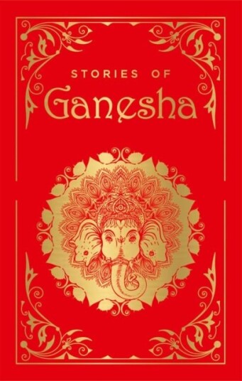 Stories of Ganesha Stories of Ganesha