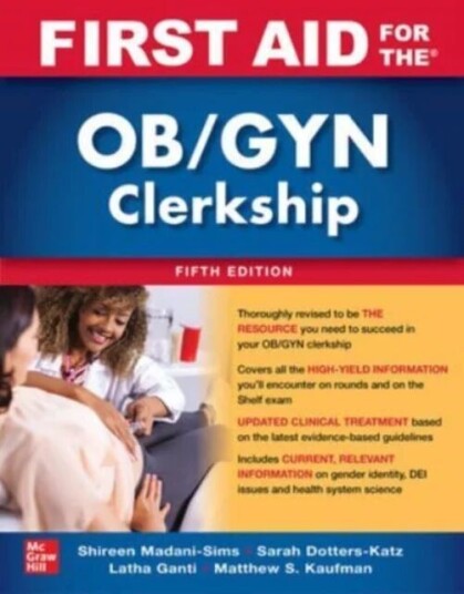 First Aid For The Ob/gyn Clerkship, Fifth Edition Av Shireen Madani Sims, Sarah K. Dotters-Katz, Latha Ganti, Matthew Kaufman