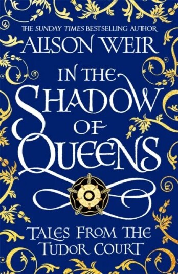 In The Shadow Of Queens Av Alison Weir