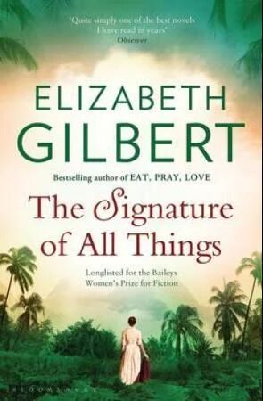 The Signature Of All Things Av Elizabeth Gilbert The Signature Of All Things Av Elizabeth Gilbert