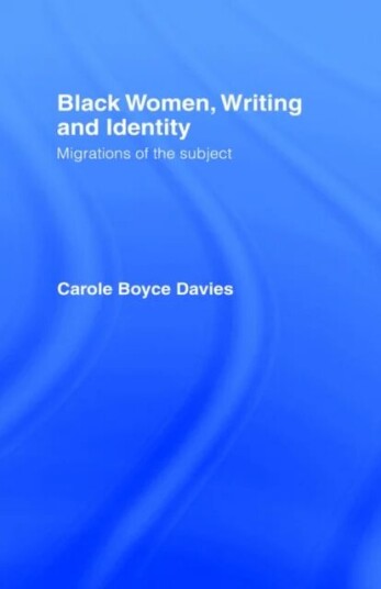 Black Women, Writing And Identity Av Carole Boyce-Davies