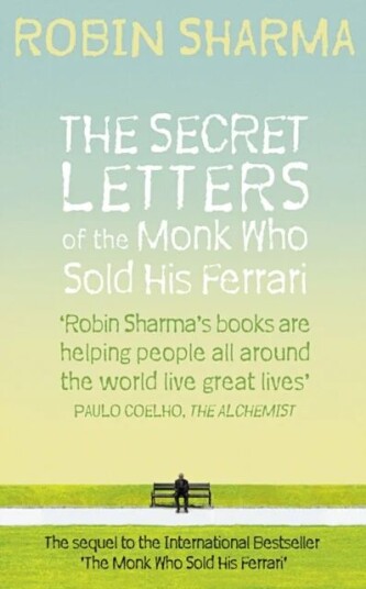 The Secret Letters Of The Monk Who Sold His Ferrari Av Robin Sharma