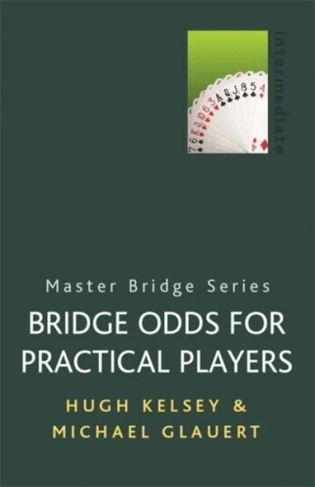 Bridge Odds For Practical Players Av Michael Glauert, Hugh Kelsey Bridge Odds For Practical Players Av Michael Glauert, Hugh Kelsey