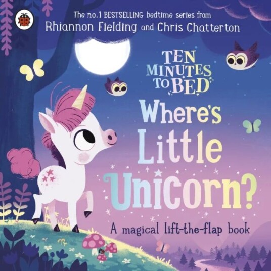 Ten Minutes To Bed: Where'S Little Unicorn? Av Rhiannon Fielding Ten Minutes To Bed: Where'S Little Unicorn? Av Rhiannon Fielding