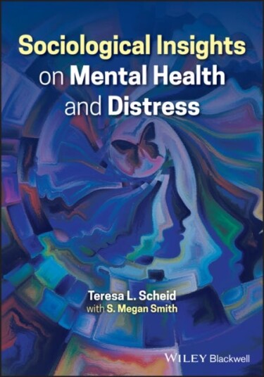 Sociological Insights on Mental Health and Distress Sociological Insights on Mental Health and Distress