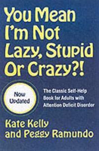 Kelly Kate You Mean I'm Not Lazy Stupid or Crazy?!