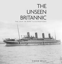 The Unseen Britannic Av Simon Mills