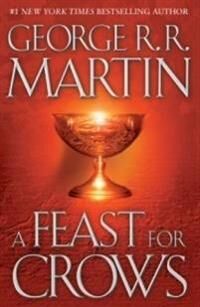 Martin George R. R. A Feast for Crows: A Song of Ice and Fire: Book Four