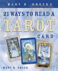 Greer, Mary K. Mary K. Greer's 21 Ways to Read a Tarot Card