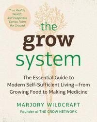 The Grow System Av Marjory Wildcraft