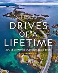 Drives Of A Lifetime, 2nd Edition Av National Geographic