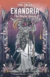 Critical Role: The Tales Of Exandria Volume 1 - The Bright Queen Av Darcy Van Poelgeest