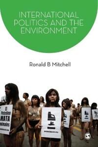 Mitchell Ronald B. International Politics and the Environment Mitchell Ronald B. International Politics and the Environment
