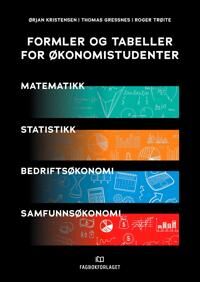 Formler Og Tabeller For Økonomistudenter Av Thomas Gressnes, Ørjan Kristensen, Roger Trøite