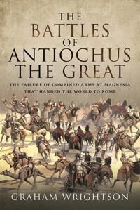 The Battles Of Antiochus The Great Av Wrightson  Graham