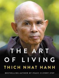 The Art Of Living Av Thich Nhat Hanh
