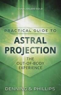 Practial Guide To Astral Projection Av Osborne Phillips, Melita Denning Practial Guide To Astral Projection Av Osborne Phillips, Melita Denning