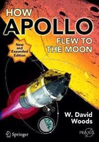 Woods W. David How Apollo Flew to the Moon