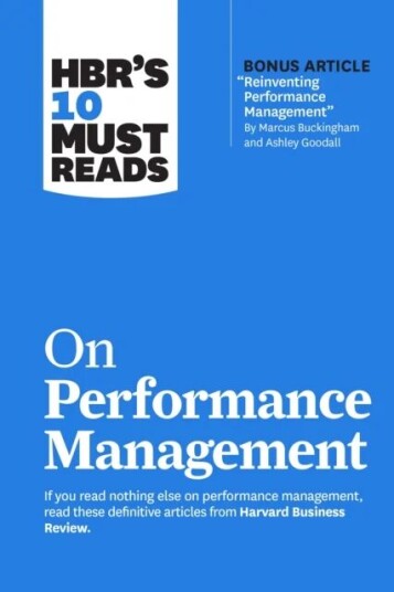 Hbr'S 10 Must Reads On Performance Management Av Harvard Business Review, Marcus Buckingham, Heidi K. Gardner, Lynda Gratton, Peter Cappelli