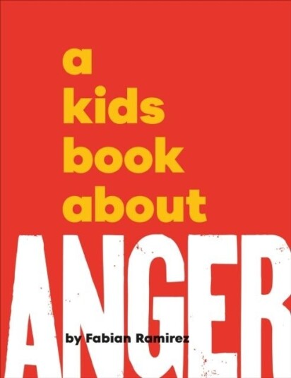 A Kids Book About Anger A Kids Book About Anger