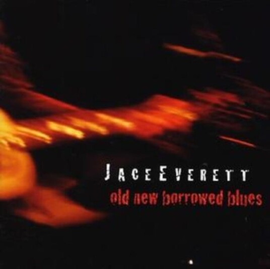 Jace Everett  Old New Borrowed Blues  CD