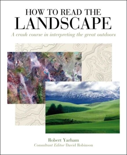 How To Read The Landscape Av Robert Yarham