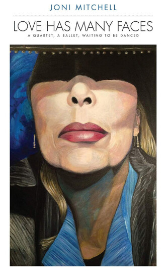 Joni Mitchell Love Has Many Faces: A Quartet, A Ballet, Waiting To Be Danced LP/Vinyl