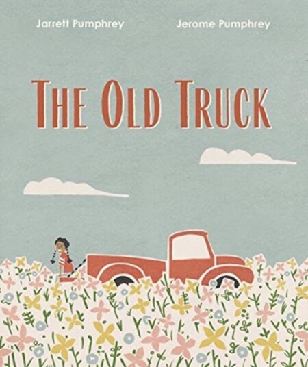 The Old Truck Av Jerome Pumphrey, Jarrett Pumphrey The Old Truck Av Jerome Pumphrey, Jarrett Pumphrey