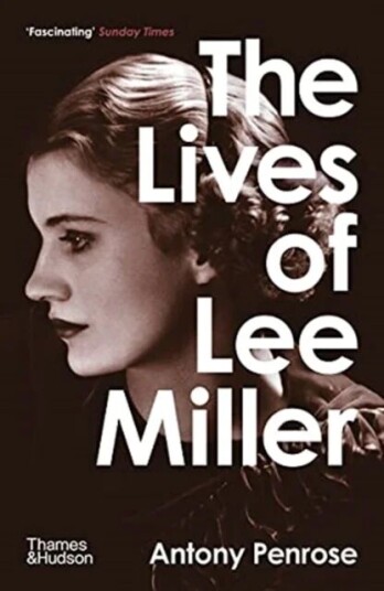 The Lives Of Lee Miller: Soon To Be A Major Motion Picture Starring Kate Winslet Av Antony Penrose