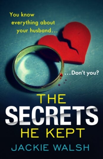 The Secrets He Kept Av Jackie Walsh