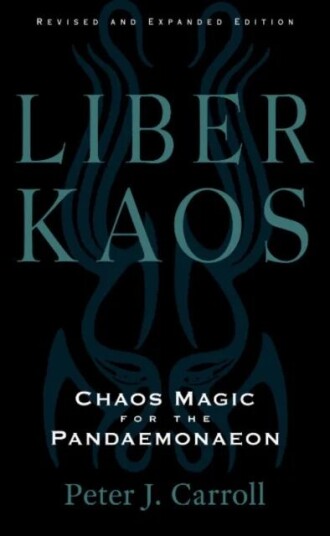Liber Kaos Av Peter J. (Peter J. Carroll) Carroll