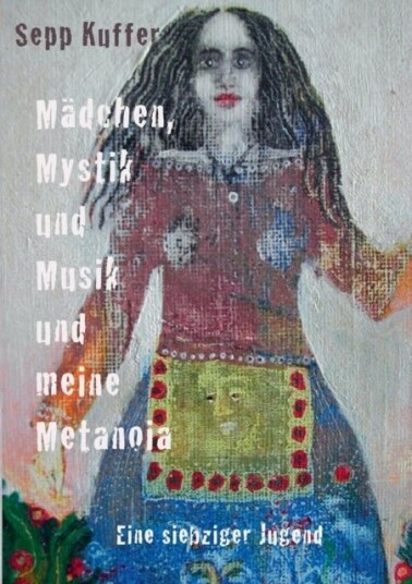 Madchen Mystik und Musik und meine Metanoia
