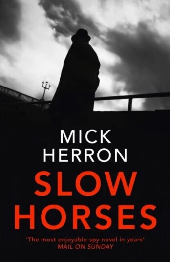 Slow Horses Av Mick Herron Slow Horses Av Mick Herron