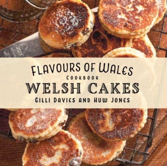 Flavours of Wales: Welsh Cake Cookbook, The Flavours of Wales: Welsh Cake Cookbook, The