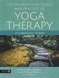 Yoga Therapy Foundations, Tools, And Practice