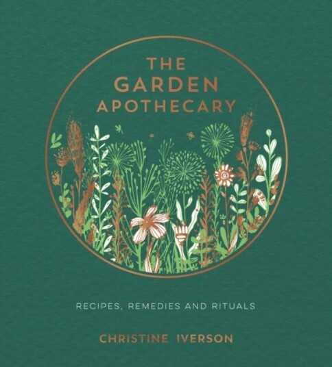 The Garden Apothecary Av Christine Iverson