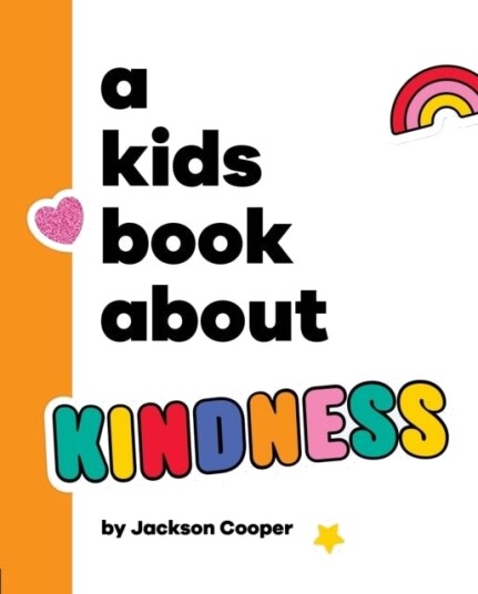 A Kids Book About Kindness A Kids Book About Kindness