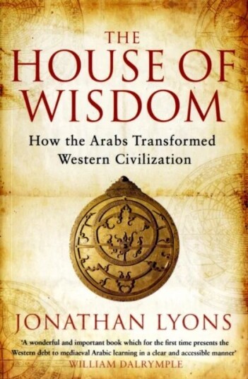 The House Of Wisdom Av Jonathan Lyons The House Of Wisdom Av Jonathan Lyons