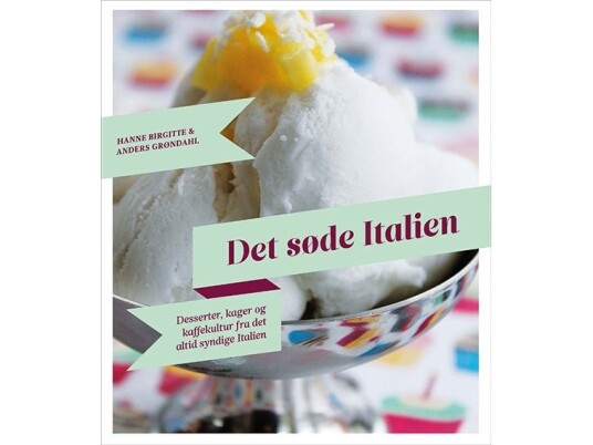 Det Søde Italien | Anders Grøndahl Hanne Birgitte Grøndahl | Språk: Dansk