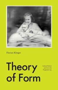 Theory Of Form Av Florian Klinger