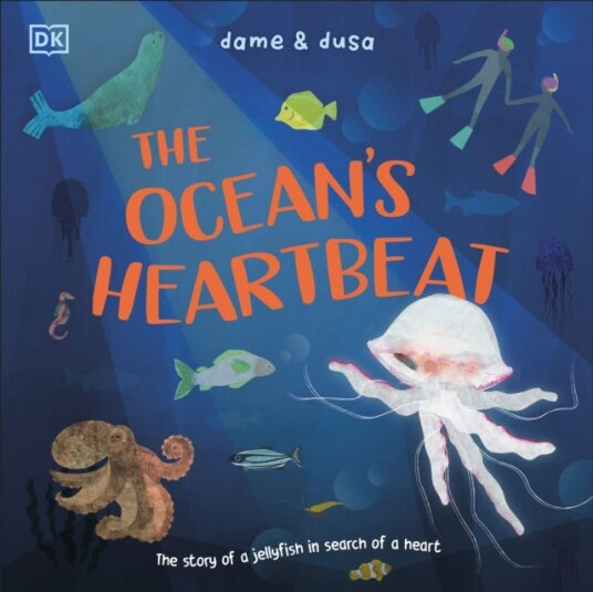 The Ocean's Heartbeat  The Story of a Jellyfish in Search of a Heart