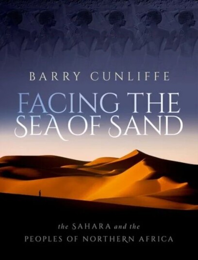 Facing The Sea Of Sand Av Barry (Emeritus Professor Of European Archaeology Emeritus Professor Of European Archaeology University Of Oxford) Cunliffe