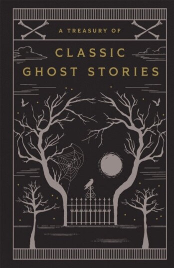 A Treasury of Classic Ghost Stories A Treasury of Classic Ghost Stories